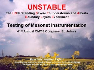 UNSTABLE The UNderstanding Severe Thunderstorms and Alberta Boundary