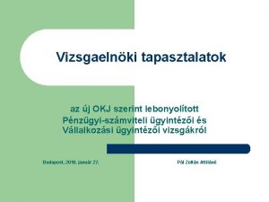 Vizsgaelnki tapasztalatok az j OKJ szerint lebonyoltott Pnzgyiszmviteli