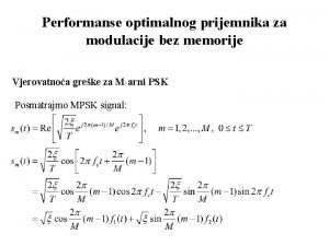 Performanse optimalnog prijemnika za modulacije bez memorije Vjerovatnoa