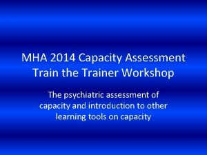 MHA 2014 Capacity Assessment Train the Trainer Workshop