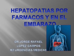 DR JORGE RAFAEL LOPEZ CAMPOS R 2 URGENCIAS
