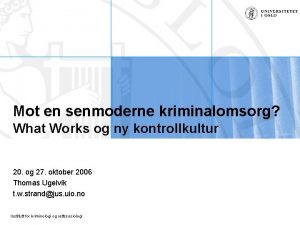 Mot en senmoderne kriminalomsorg What Works og ny