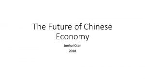 The Future of Chinese Economy Junhui Qian 2018