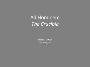 Ad Hominem The Crucible Stacie Tolliver Sara Butler
