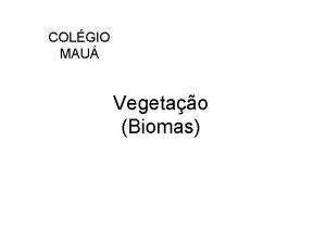 COLGIO MAU Vegetao Biomas Dentro da gua Ambientes