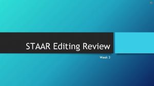 STAAR Editing Review Week 3 Appositives Appositives are