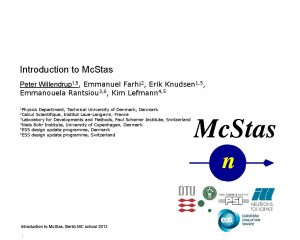 Introduction to Mc Stas Peter Willendrup 1 5