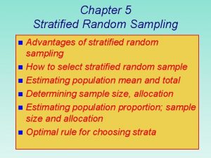 Chapter 5 Stratified Random Sampling Advantages of stratified