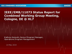 IEEEEMB11073 Status Report for Combined Working Group Meeting