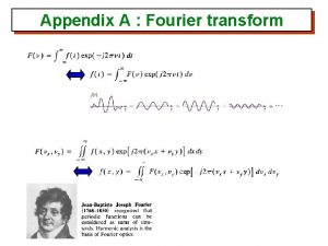 Appendix A Fourier transform Appendix Linear systems Appendix