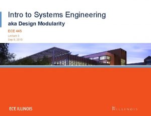 Intro to Systems Engineering aka Design Modularity ECE