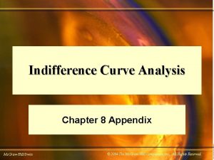 Indifference Curve Analysis Chapter 8 Appendix Mc GrawHillIrwin