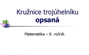 Krunice trojhelnku opsan Matematika 6 ronk Osa seky