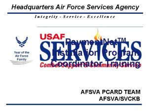 Headquarters Air Force Services Agency Integrity Service Excellence