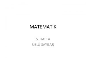 MATEMATK 5 HAFTA SL SAYILAR SL SAYILAR a