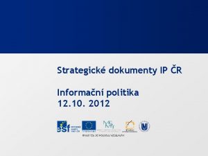 Strategick dokumenty IP R Informan politika 12 10