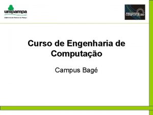 Curso de Engenharia de Computao Campus Bag Engenharia