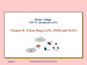 Rivier College CS 575 Advanced LANs Chapter 8