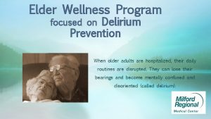 Elder Wellness Program Delirium Prevention focused on When