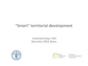 Smart territorial development Investment Days FAO December 2014