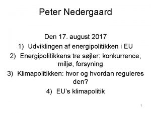 Peter Nedergaard Den 17 august 2017 1 Udviklingen