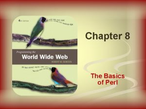 Chapter 8 The Basics of Perl Introduction n