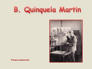 B Quinquela Martin Primera presentacin Benito Quinquela Martn