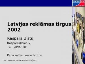 Latvijas reklmas tirgus 2002 Kaspars Ulsts Kasparsbmf lv