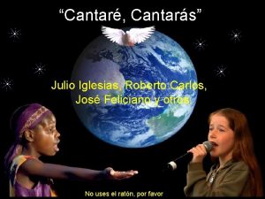 Cantar Cantars Julio Iglesias Roberto Carlos Jos Feliciano