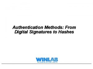 Authentication Methods From Digital Signatures to Hashes Lecture