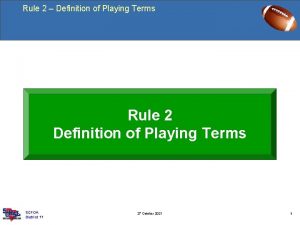 Rule 2 Definition of Playing Terms Rule 2