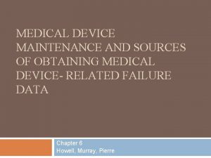 MEDICAL DEVICE MAINTENANCE AND SOURCES OF OBTAINING MEDICAL