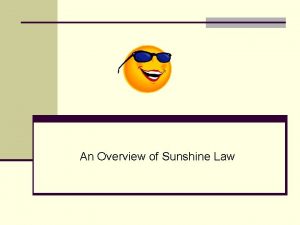 An Overview of Sunshine Law Basic Requirements of