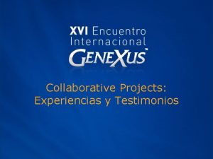 Collaborative Projects Experiencias y Testimonios Agenda Experiencias Personales