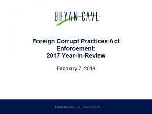 Foreign Corrupt Practices Act Enforcement 2017 YearinReview February
