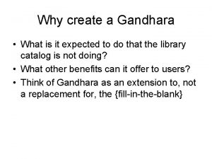 Why create a Gandhara What is it expected