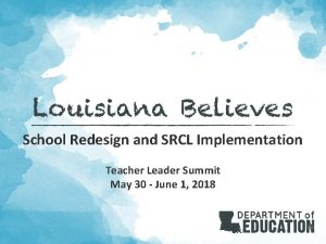 School Redesign and SRCL Implementation Teacher Leader Summit