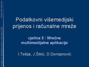 Mrene MM aplikacije Podatkovni viemedijski prijenos i raunalne