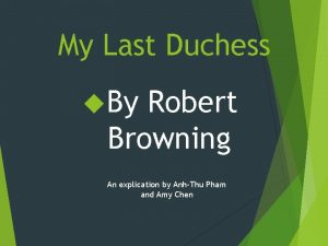 My Last Duchess By Robert Browning An explication