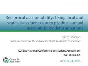 Reciprocal accountability Using local and state assessment data