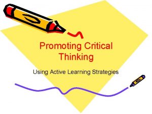 Promoting Critical Thinking Using Active Learning Strategies Working