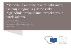 Priemon Socialin atskirt patiriani asmen integracija darbo rink