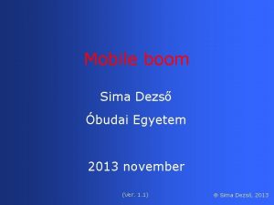 Mobile boom Sima Dezs budai Egyetem 2013 november