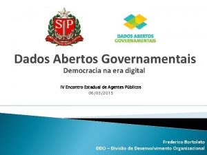 Dados Abertos Governamentais Democracia na era digital IV