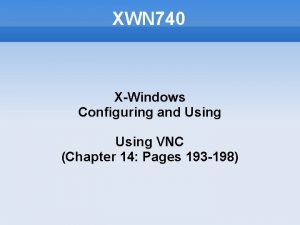 XWN 740 XWindows Configuring and Using VNC Chapter