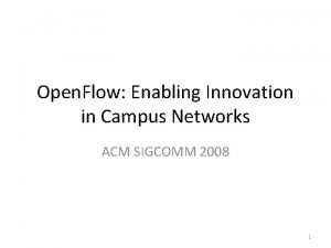 Open Flow Enabling Innovation in Campus Networks ACM