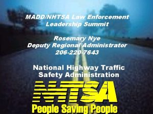 MADDNHTSA Law Enforcement Leadership Summit Rosemary Nye Deputy
