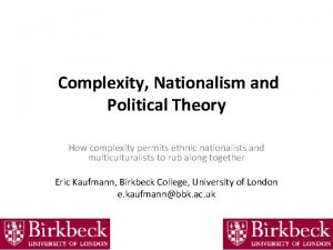 Complexity Nationalism and Political Theory How complexity permits