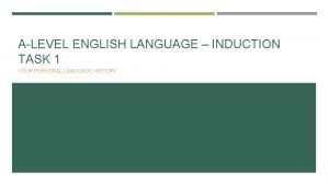 ALEVEL ENGLISH LANGUAGE INDUCTION TASK 1 YOUR PERSONAL