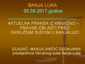 BANJA LUKA 05 09 2017 godine AKTUELNA PRAKSA